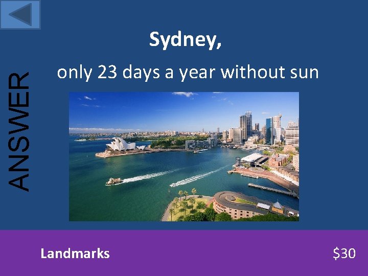ANSWER Sydney, only 23 days a year without sun Landmarks $30 