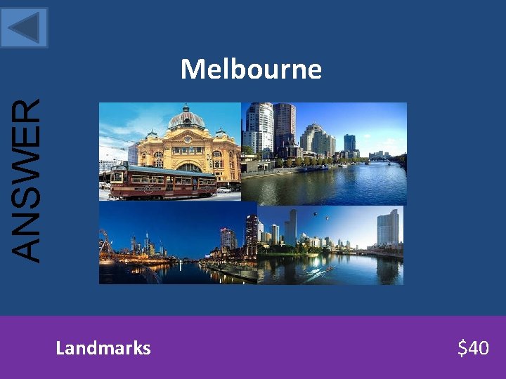 ANSWER Melbourne Landmarks $40 