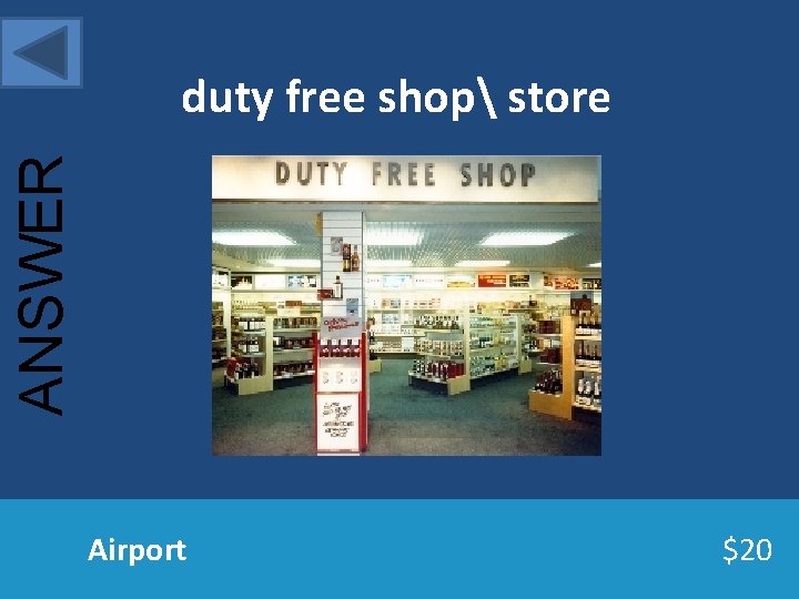 ANSWER duty free shop store Airport $20 