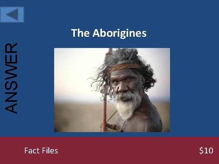 ANSWER The Aborigines Fact Files $10 