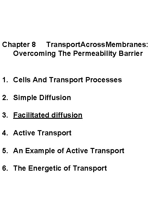 Chapter 8 Transport. Across. Membranes: Overcoming The Permeability Barrier 1. Cells And Transport Processes