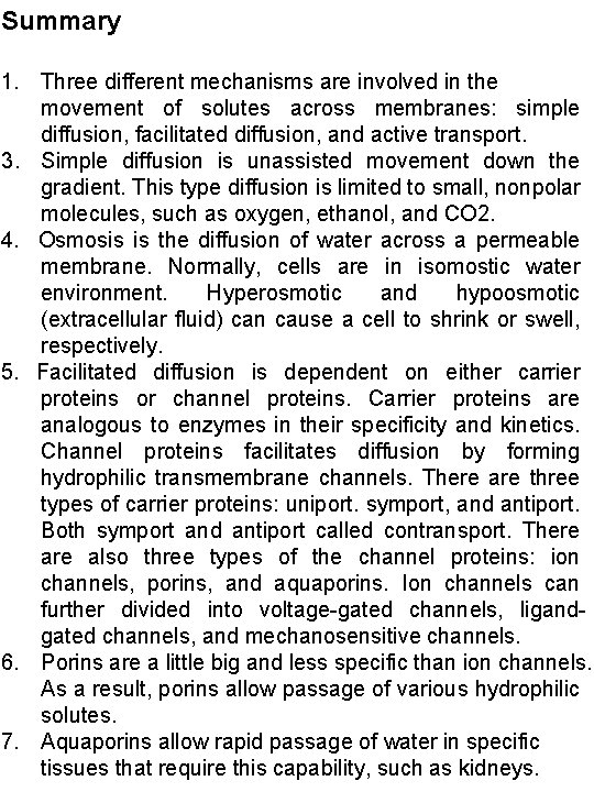 Summary 1. Three different mechanisms are involved in the movement of solutes across membranes: