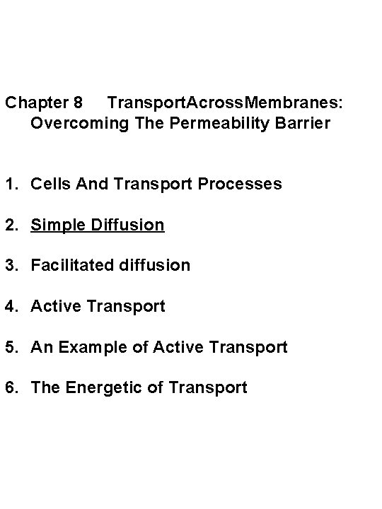 Chapter 8 Transport. Across. Membranes: Overcoming The Permeability Barrier 1. Cells And Transport Processes