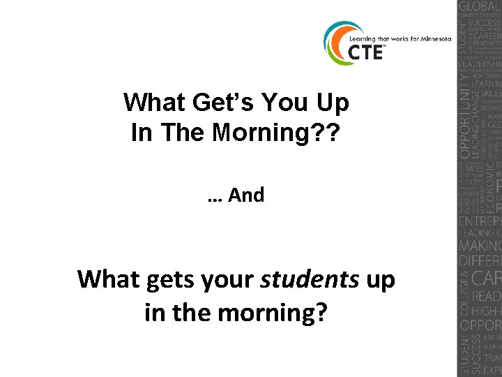 What Get’s You Up In The Morning? ? … And What gets your students