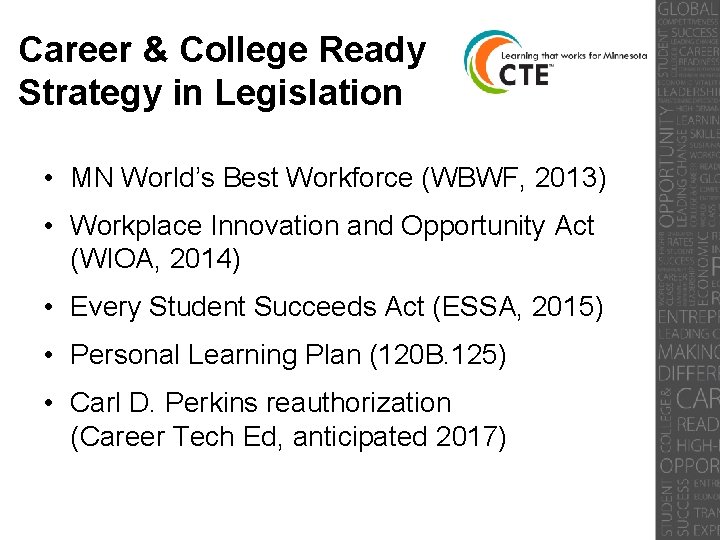 Career & College Ready Strategy in Legislation • MN World’s Best Workforce (WBWF, 2013)