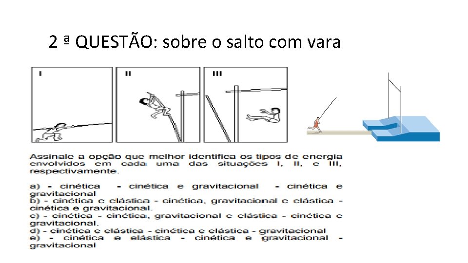 2 ª QUESTÃO: sobre o salto com vara 
