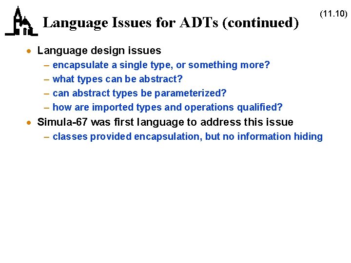 Language Issues for ADTs (continued) (11. 10) · Language design issues – – encapsulate Language Issues for ADTs (continued) (11. 10) · Language design issues – – encapsulate