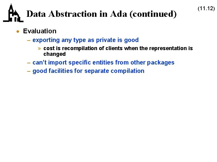 Data Abstraction in Ada (continued) · Evaluation – exporting any type as private is Data Abstraction in Ada (continued) · Evaluation – exporting any type as private is