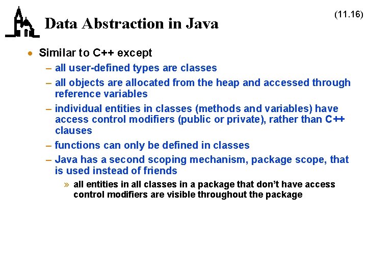 Data Abstraction in Java (11. 16) · Similar to C++ except – all user-defined Data Abstraction in Java (11. 16) · Similar to C++ except – all user-defined