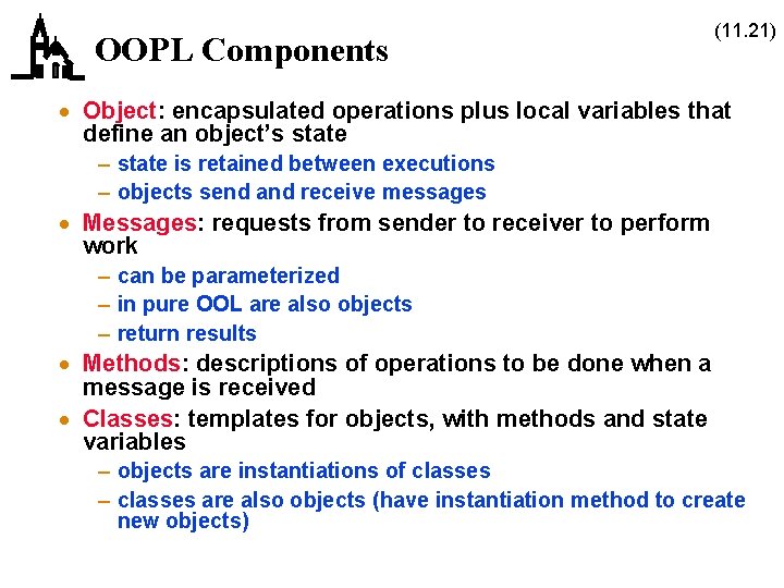 OOPL Components (11. 21) · Object: encapsulated operations plus local variables that define an OOPL Components (11. 21) · Object: encapsulated operations plus local variables that define an