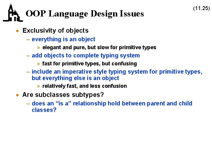 OOP Language Design Issues (11. 25) · Exclusivity of objects – everything is an OOP Language Design Issues (11. 25) · Exclusivity of objects – everything is an