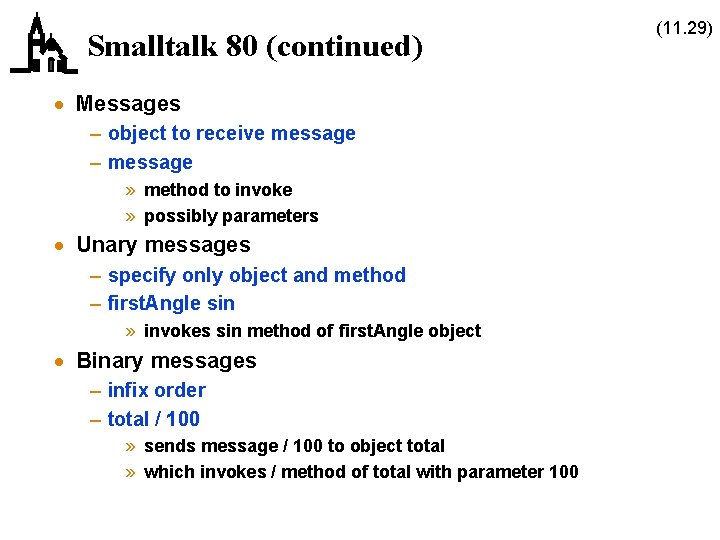 Smalltalk 80 (continued) · Messages – object to receive message – message » method Smalltalk 80 (continued) · Messages – object to receive message – message » method