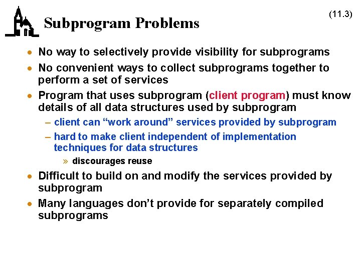 Subprogram Problems (11. 3) · No way to selectively provide visibility for subprograms · Subprogram Problems (11. 3) · No way to selectively provide visibility for subprograms ·