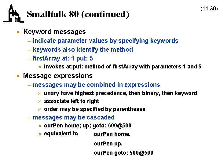 Smalltalk 80 (continued) (11. 30) · Keyword messages – indicate parameter values by specifying Smalltalk 80 (continued) (11. 30) · Keyword messages – indicate parameter values by specifying