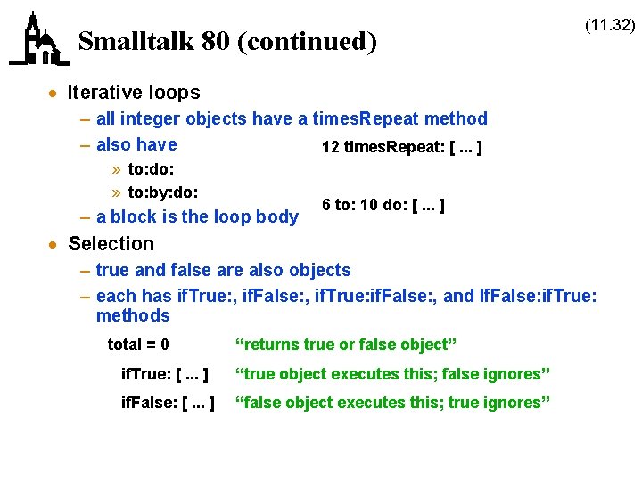 Smalltalk 80 (continued) (11. 32) · Iterative loops – all integer objects have a Smalltalk 80 (continued) (11. 32) · Iterative loops – all integer objects have a