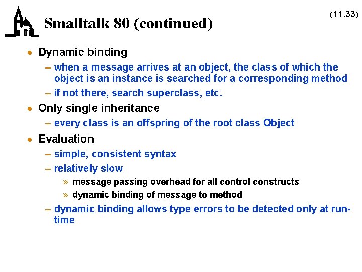 Smalltalk 80 (continued) (11. 33) · Dynamic binding – when a message arrives at Smalltalk 80 (continued) (11. 33) · Dynamic binding – when a message arrives at