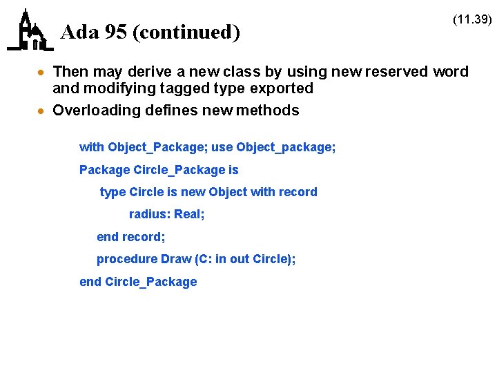 Ada 95 (continued) (11. 39) · Then may derive a new class by using Ada 95 (continued) (11. 39) · Then may derive a new class by using
