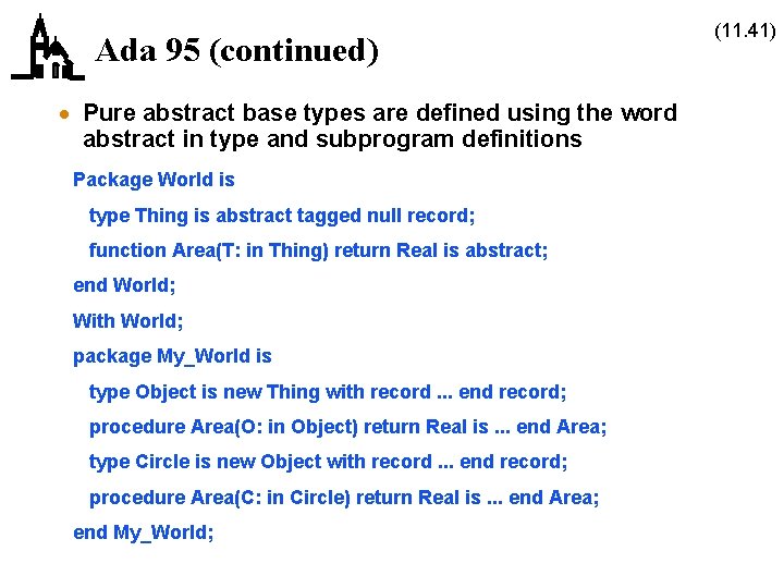 Ada 95 (continued) · Pure abstract base types are defined using the word abstract Ada 95 (continued) · Pure abstract base types are defined using the word abstract