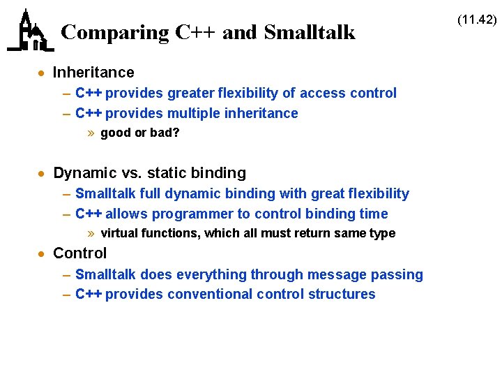 Comparing C++ and Smalltalk · Inheritance – C++ provides greater flexibility of access control Comparing C++ and Smalltalk · Inheritance – C++ provides greater flexibility of access control