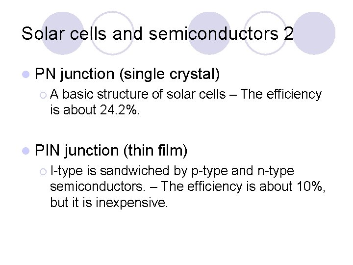 Solar cells and semiconductors 2 l PN junction (single crystal) ¡A basic structure of