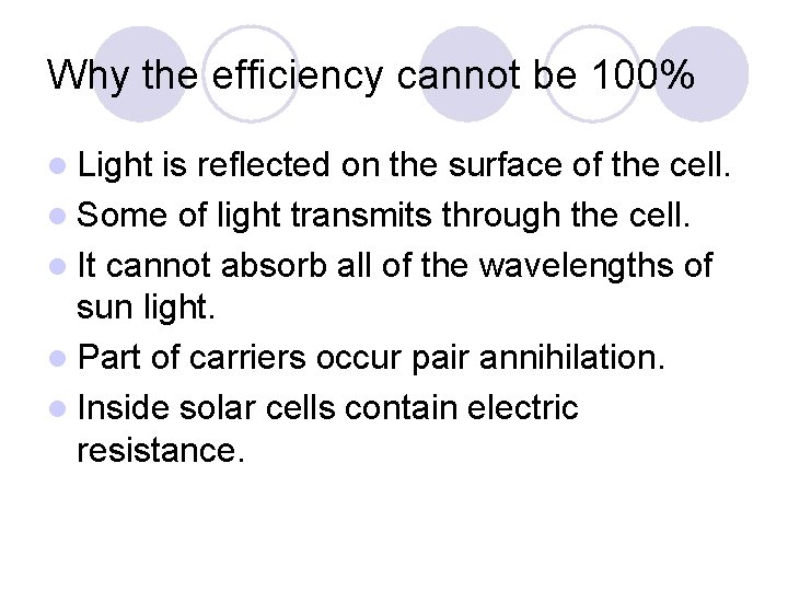Why the efficiency cannot be 100% l Light is reflected on the surface of