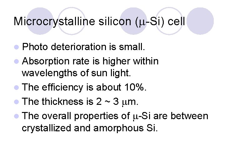 Microcrystalline silicon ( -Si) cell l Photo deterioration is small. l Absorption rate is