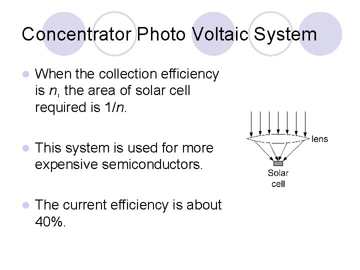 Concentrator Photo Voltaic System l When the collection efficiency is n, the area of