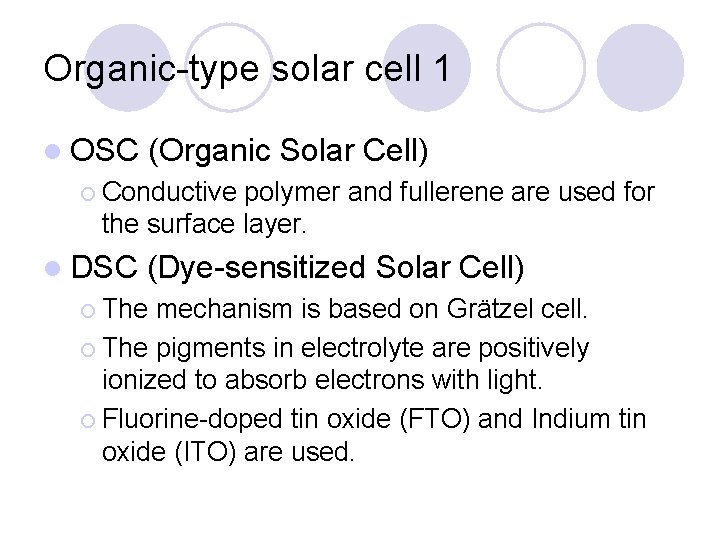 Organic-type solar cell 1 l OSC (Organic Solar Cell) ¡ Conductive polymer and fullerene