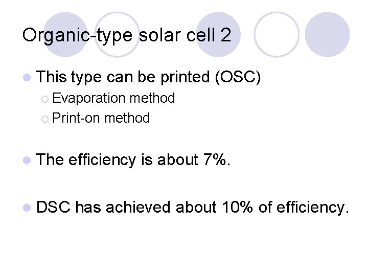 Organic-type solar cell 2 l This type can be printed (OSC) ¡ Evaporation method