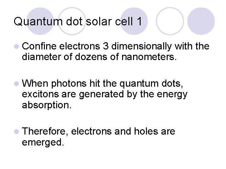 Quantum dot solar cell 1 l Confine electrons 3 dimensionally with the diameter of