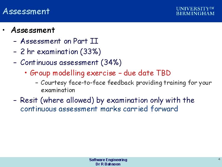 Assessment • Assessment – Assessment on Part II – 2 hr examination (33%) –