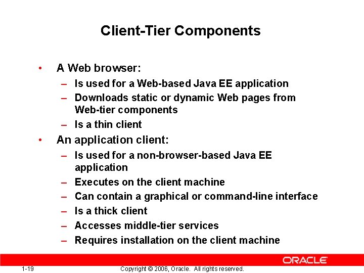 Client-Tier Components • A Web browser: – Is used for a Web-based Java EE