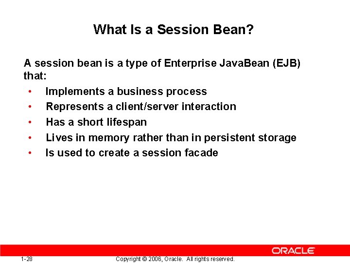 What Is a Session Bean? A session bean is a type of Enterprise Java.