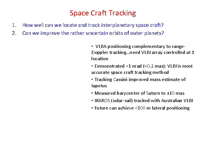 Space Craft Tracking 1. How well can we locate and track interplanetary space craft?