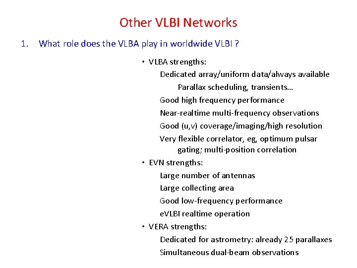 Other VLBI Networks 1. What role does the VLBA play in worldwide VLBI ?