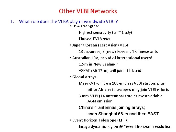 Other VLBI Networks 1. What role does the VLBA play in worldwide VLBI ?