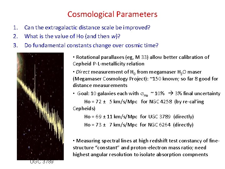 Cosmological Parameters 1. Can the extragalactic distance scale be improved? 2. What is the