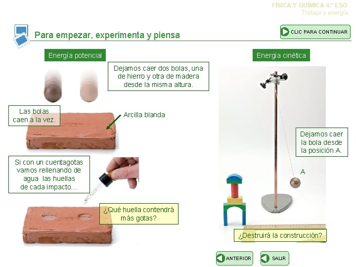 FÍSICA Y QUÍMICA 4. º ESO Trabajo y energía CLIC PARA CONTINUAR Para empezar,