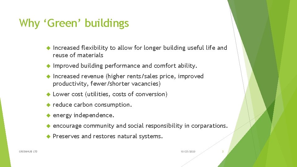 Why ‘Green’ buildings GREENHUB LTD Increased flexibility to allow for longer building useful life