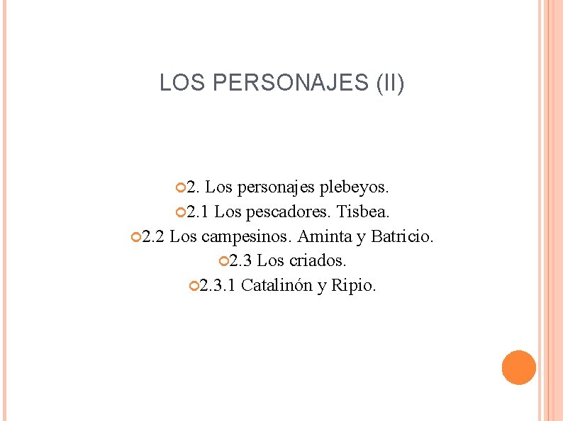 LOS PERSONAJES (II) 2. Los personajes plebeyos. 2. 1 Los pescadores. Tisbea. 2. 2