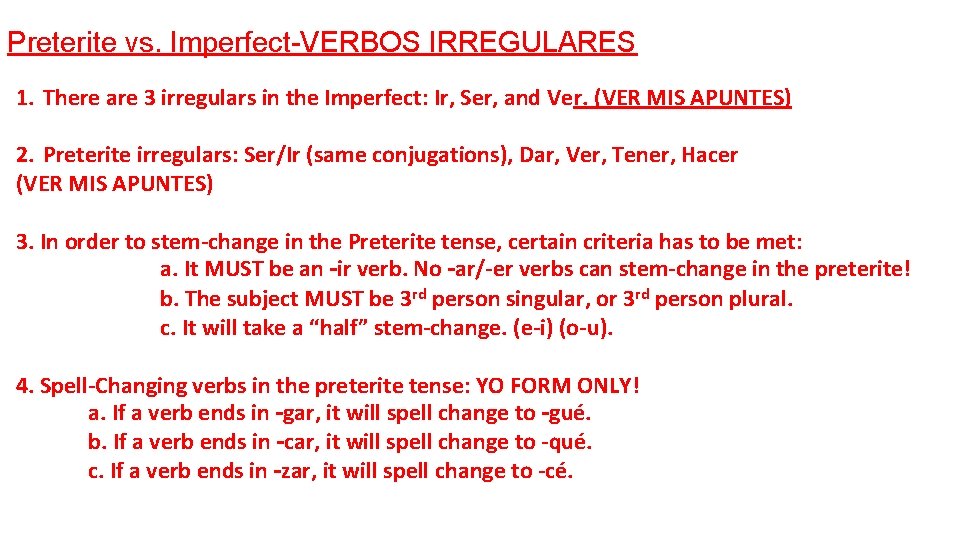 Preterite vs. Imperfect-VERBOS IRREGULARES 1. There are 3 irregulars in the Imperfect: Ir, Ser,