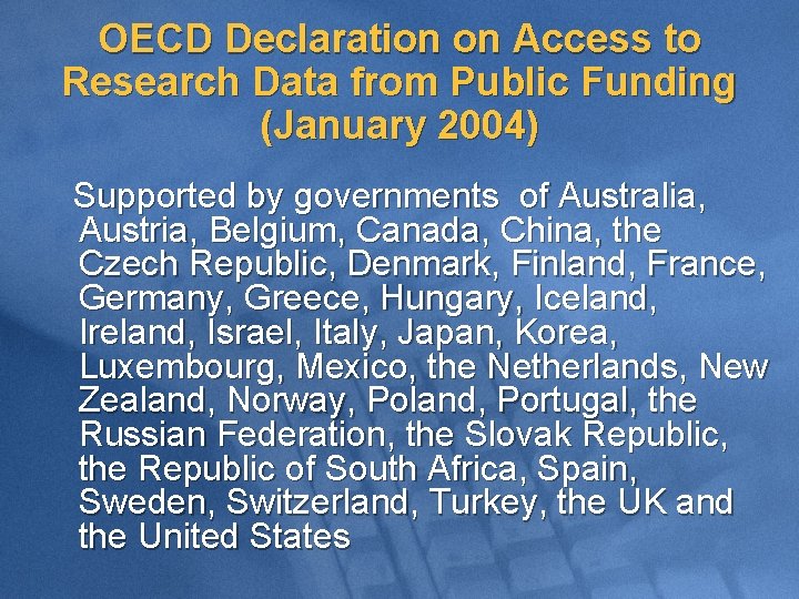 OECD Declaration on Access to Research Data from Public Funding (January 2004) Supported by