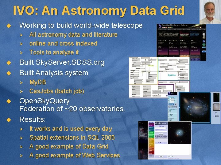 IVO: An Astronomy Data Grid u Working to build world-wide telescope Ø Ø Ø