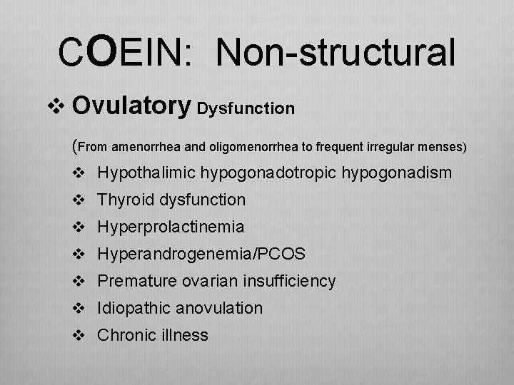 COEIN: Non-structural v Ovulatory Dysfunction (From amenorrhea and oligomenorrhea to frequent irregular menses) v