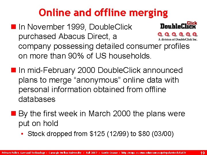 Online and offline merging n In November 1999, Double. Click purchased Abacus Direct, a