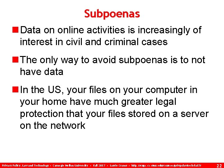 Subpoenas n Data on online activities is increasingly of interest in civil and criminal