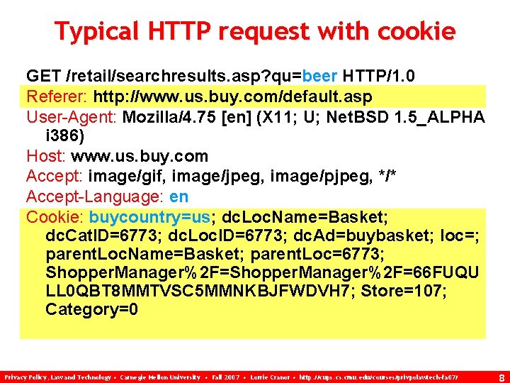 Typical HTTP request with cookie GET /retail/searchresults. asp? qu=beer HTTP/1. 0 Referer: http: //www.