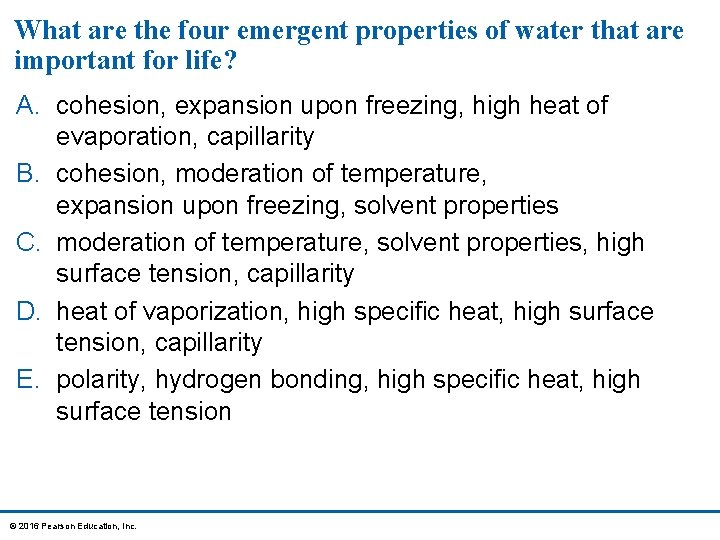 What are the four emergent properties of water that are important for life? A.