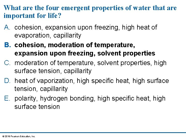 What are the four emergent properties of water that are important for life? A.