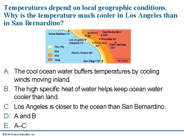 Temperatures depend on local geographic conditions. Why is the temperature much cooler in Los